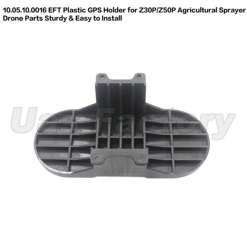 10.05.10.0016 EFT Plastic GPS Holder for Z30P/Z50P Agricultural Sprayer Drone Parts Sturdy & Easy to Install