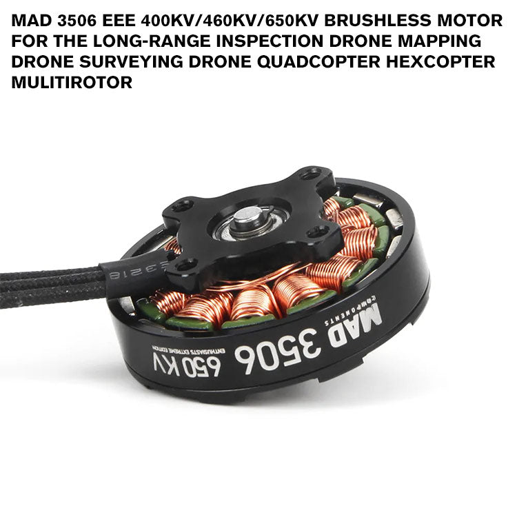 MAD 3506 EEE Brushless Motor For The Long-Range Inspection Drone Mapping Drone Surveying Drone Quadcopter Hexcopter Mulitirotor