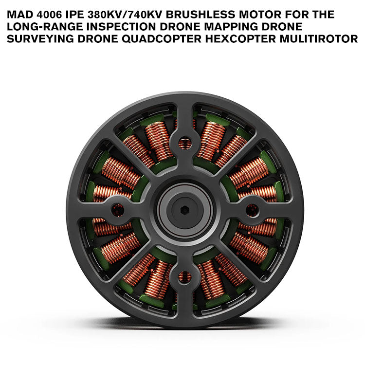 MAD 4006 IPE Brushless Motor For The Long-Range Inspection Drone Mapping Drone Surveying Drone Quadcopter Hexcopter Mulitirotor