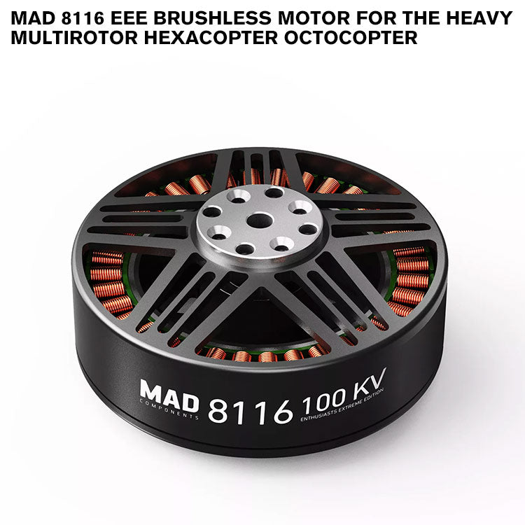 MAD 8116 EEE Brushless Motor For The Heavy Multirotor Hexacopter Octocopter