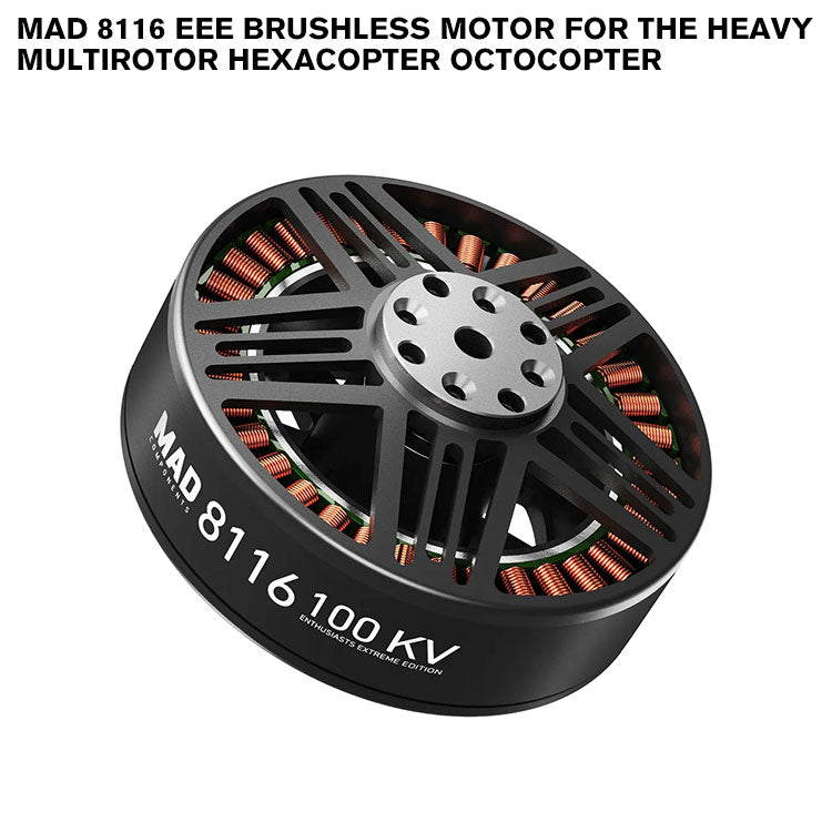 MAD 8116 EEE Brushless Motor For The Heavy Multirotor Hexacopter Octocopter