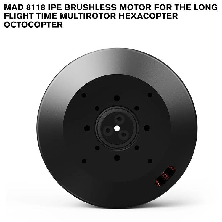 MAD 8118 IPE Brushless Motor For The Long Flight Time Multirotor Hexacopter Octocopter