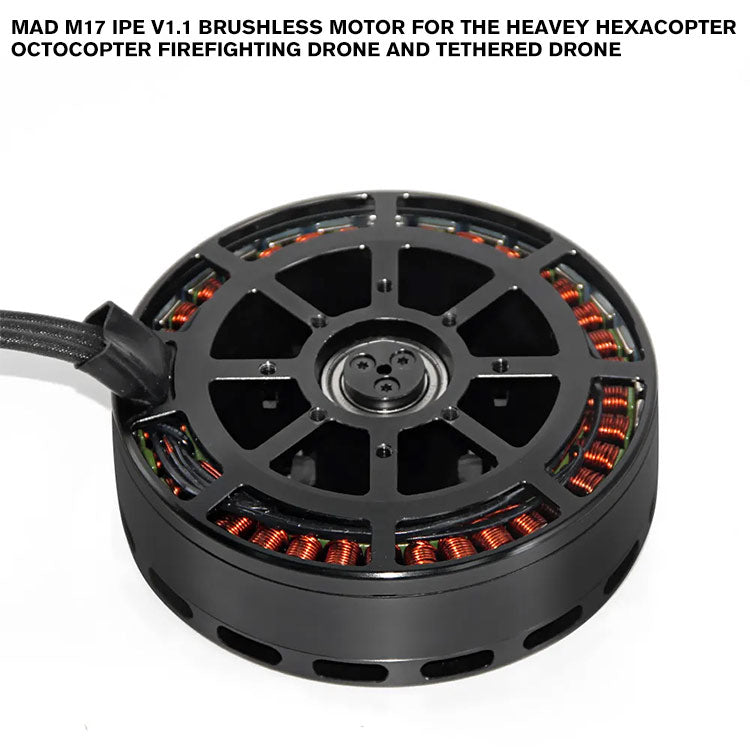 MAD M17 IPE V1.1 Brushless Motor For The Heavey Hexacopter Octocopter Firefighting Drone And Tethered Drone