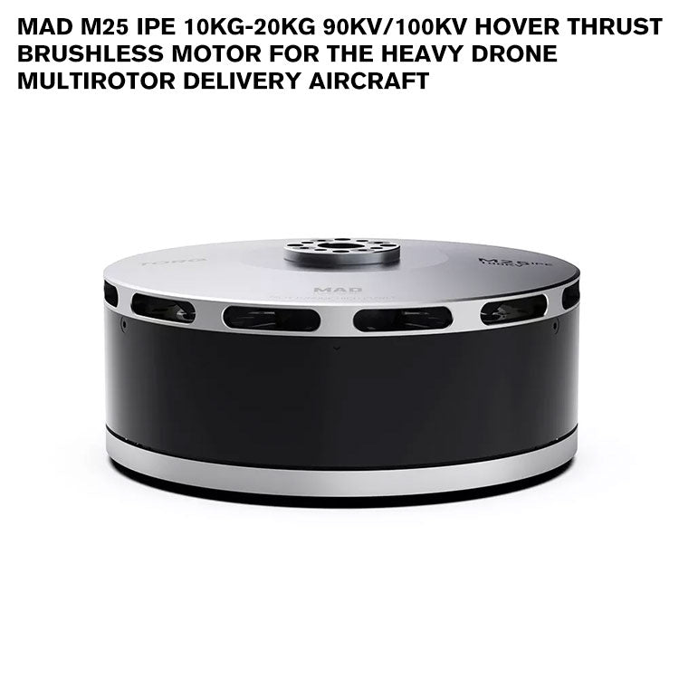 MAD M25 IPE 10kg-20kg Hover Thrust Brushless Motor For The Heavy Drone Multirotor Delivery Aircraft