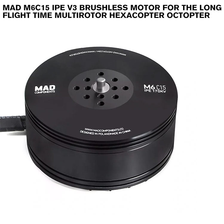 MAD M6C15 IPE V3 Brushless Motor For The Long Flight Time Multirotor Hexacopter Octopter