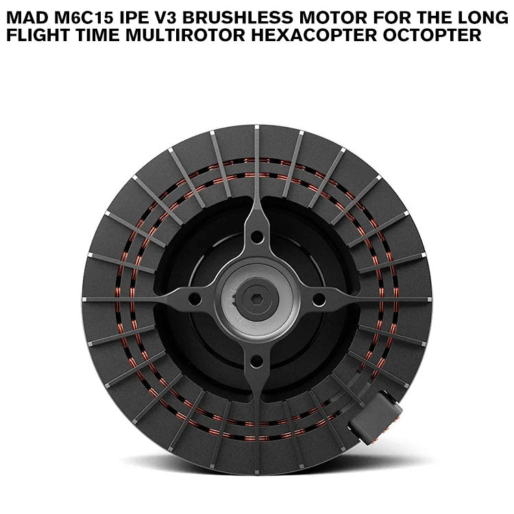 MAD M6C15 IPE V3 Brushless Motor For The Long Flight Time Multirotor Hexacopter Octopter