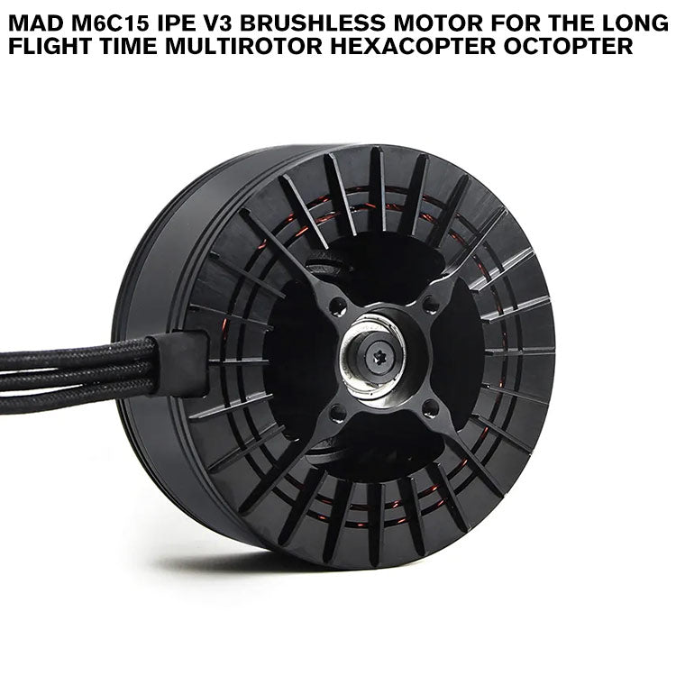 MAD M6C15 IPE V3 Brushless Motor For The Long Flight Time Multirotor Hexacopter Octopter