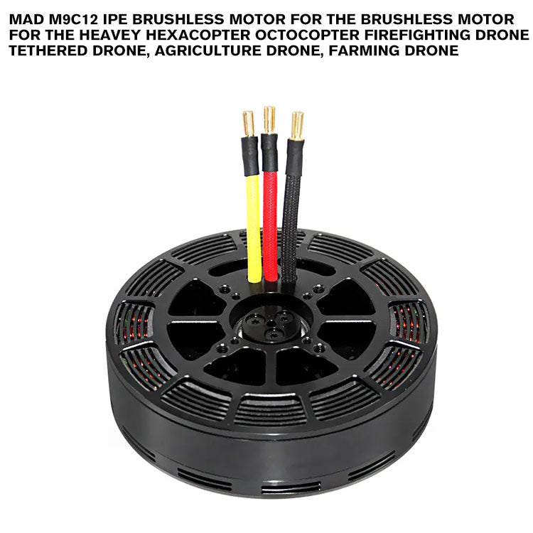 MAD M9C12 IPE Brushless Motor For The Brushless Motor For The Heavey Hexacopter Octocopter Firefighting Drone , Tethered Drone, Agriculture Drone, Farming Drone