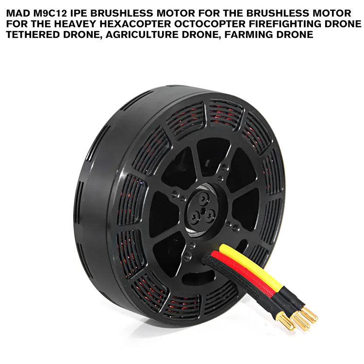 MAD M9C12 IPE Brushless Motor For The Brushless Motor For The Heavey Hexacopter Octocopter Firefighting Drone , Tethered Drone, Agriculture Drone, Farming Drone