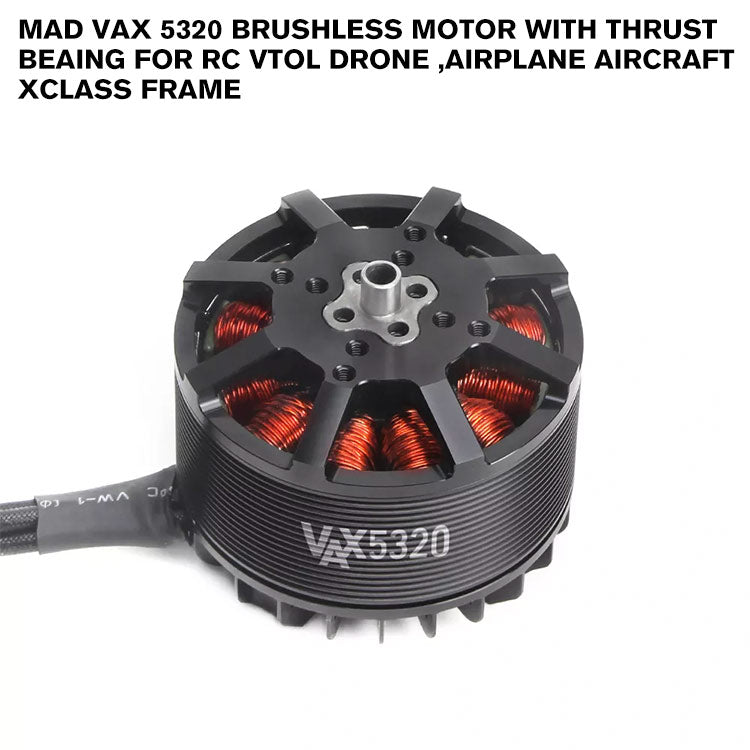 MAD VAX 5320 Brushless Motor With Thrust Beaing For RC VTOL Drone ,Airplane Aircraft ,Xclass Frame