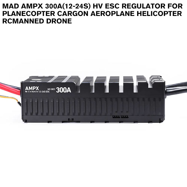 MAD AMPX 300A(12-24S) HV ESC Regulator For Planecopter Cargon Aeroplane Helicopter Rcmanned Drone