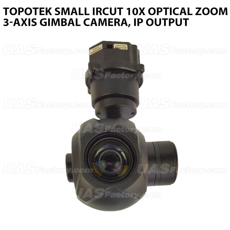 Topotek Small IRCUT 10x Optical zoom 3-Axis Gimbal camera, IP output