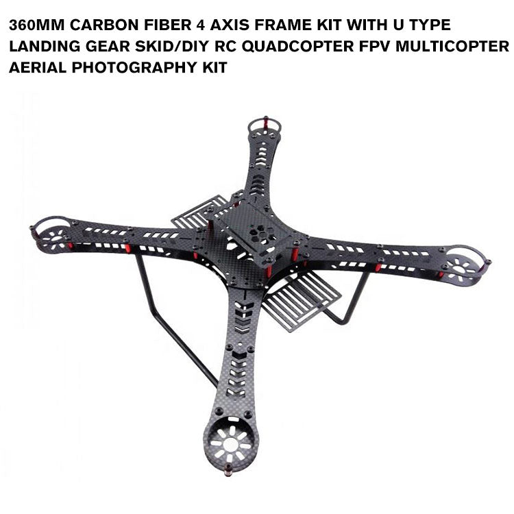 360mm Carbon Fiber 4 axis Frame Kit with U type landing gear skid/DIY RC quadcopter FPV Multicopter Aerial Photography KIT