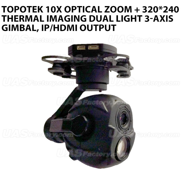 [stop production]Topotek 10x Optical Zoom + 320*240 Thermal imaging Dual Light 3-Axis Gimbal, IP/HDMI output