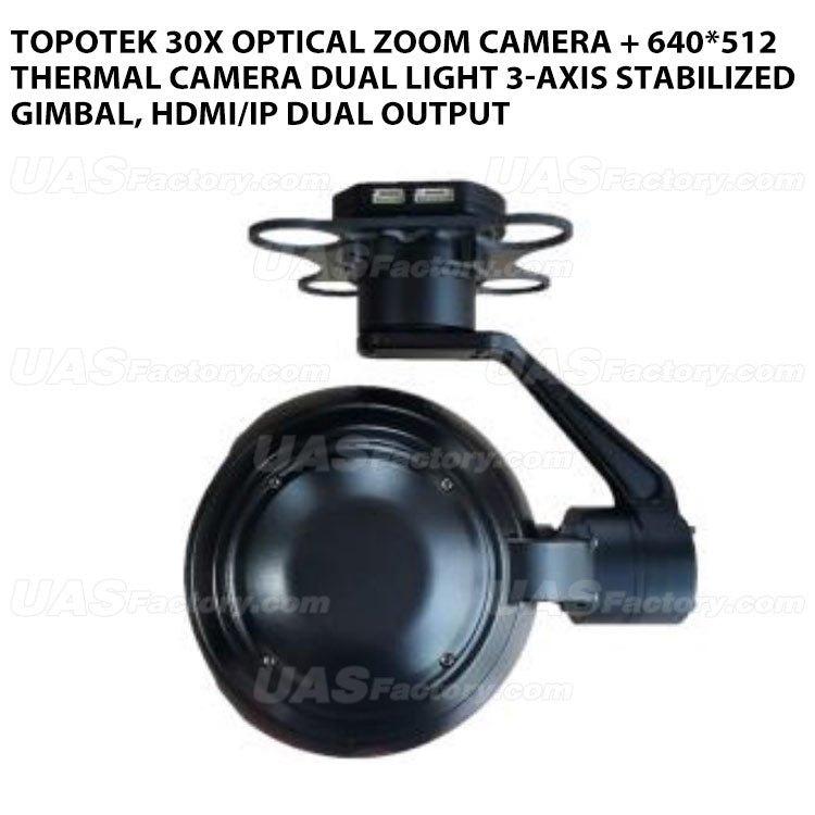 Topotek 30x Optical Zoom Camera + 640*512 Thermal Camera Dual light 3-Axis Stabilized Gimbal, HDMI/IP Dual Output