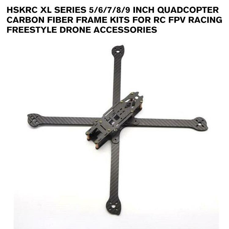 HSKRC XL Series 5/6/7/8/9 Inch Quadcopter Carbon Fiber Frame Kits for RC FPV Racing Freestyle Drone Accessories