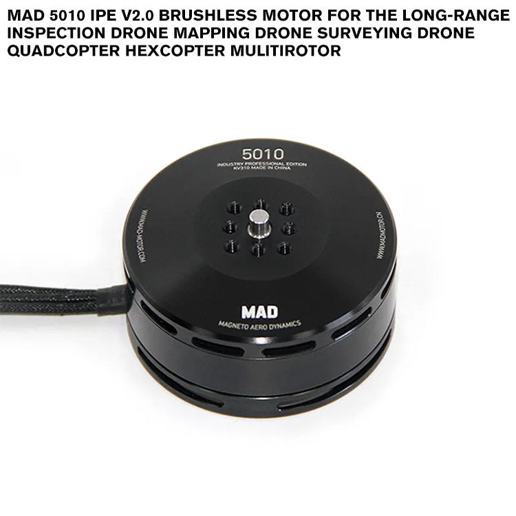 MAD 5010 IPE V2.0 Brushless Motor For The Long-Range Inspection Drone Mapping Drone Surveying Drone Quadcopter Hexcopter Mulitirotor