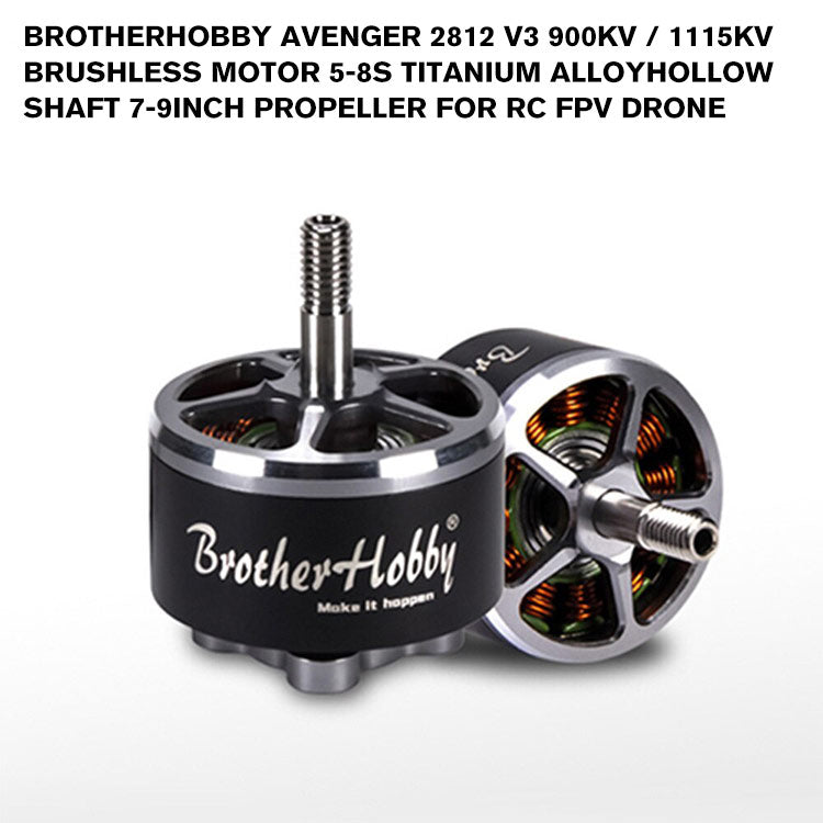 Brotherhobby Avenger 2812 V3 900KV / 1115KV Brushless Motor 5-8S Titanium Alloy hollow shaft 7-9inch Propeller for RC FPV Drone