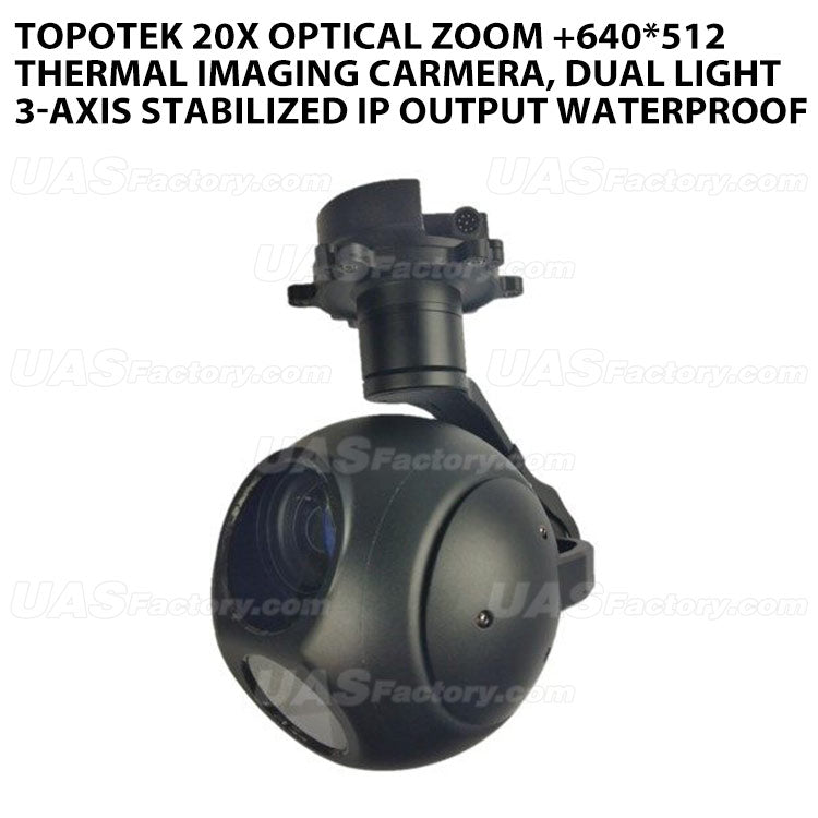 Topotek 20x Optical Zoom +640*512Thermal imaging carmera, Dual light 3-Axis Stabilized IP output waterproof