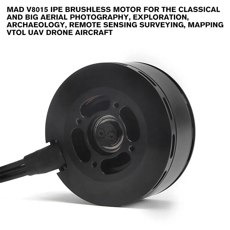 MAD V8015 IPE Brushless Motor For The Classical And Big Aerial Photography, Exploration, Archaeology, Remote Sensing Surveying, Mapping VTOL UAV Drone Aircraft