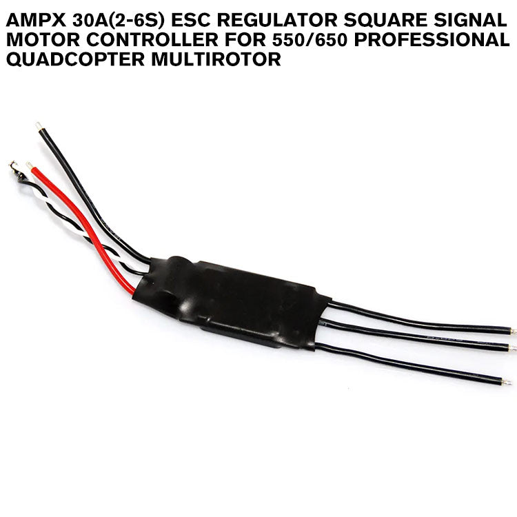 AMPX 30A(2-6S) ESC Regulator Square Signal Motor Controller For 550/650 Professional Quadcopter Multirotor