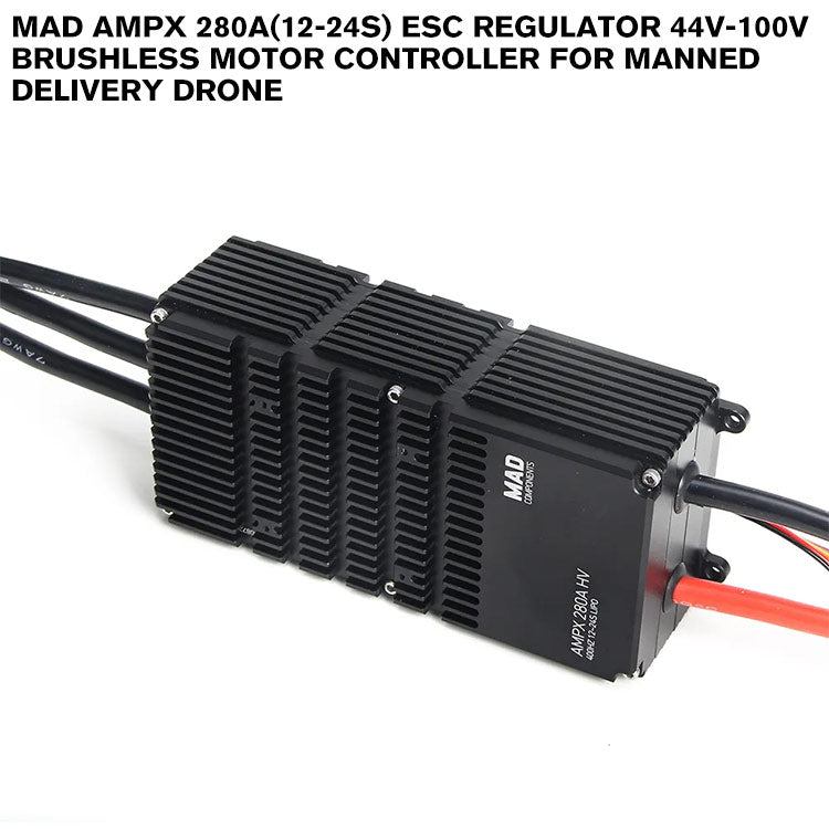 MAD AMPX 280A(12-24S) ESC Regulator 44V-100V Brushless Motor Controller For Manned Delivery Drone