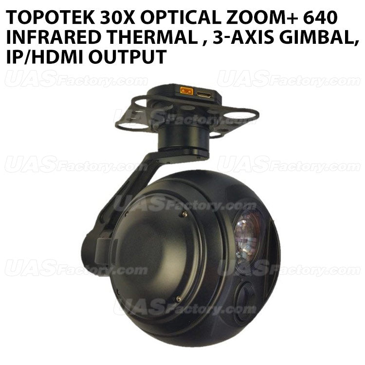 Topotek 30x Optical zoom+ 640 Infrared thermal , 3-Axis gimbal, IP/HDMI output