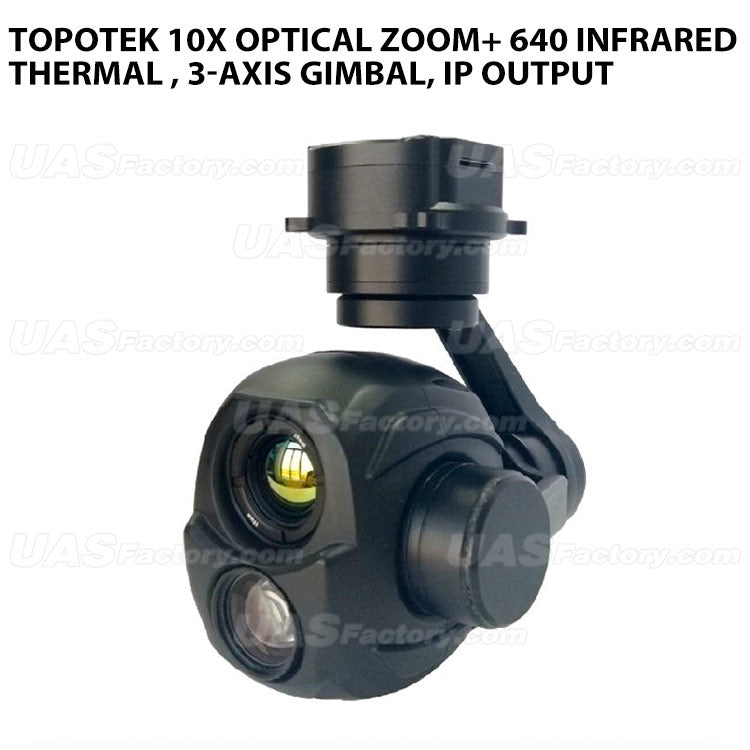 Topotek 10x Optical zoom+ 640 Infrared thermal , 3-Axis gimbal, IP output