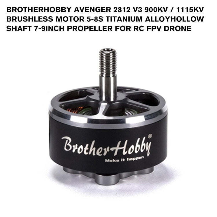 Brotherhobby Avenger 2812 V3 900KV / 1115KV Brushless Motor 5-8S Titanium Alloy hollow shaft 7-9inch Propeller for RC FPV Drone