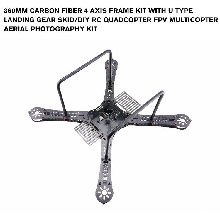 360mm Carbon Fiber 4 axis Frame Kit with U type landing gear skid/DIY RC quadcopter FPV Multicopter Aerial Photography KIT