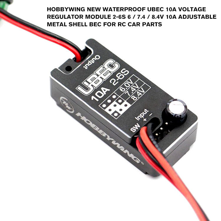 Hobbywing New Waterproof UBEC 10A Voltage Regulator Module 2-6S 6 / 7.4 / 8.4V 10A Adjustable Metal Shell BEC For RC Car Parts