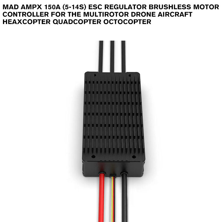 MAD AMPX 150A (5-14S) ESC Regulator Brushless Motor Controller For The Multirotor Drone Aircraft Heaxcopter Quadcopter Octocopter