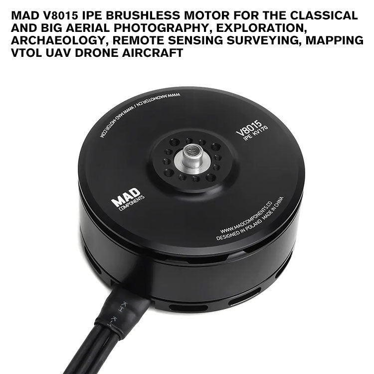 MAD V8015 IPE Brushless Motor For The Classical And Big Aerial Photography, Exploration, Archaeology, Remote Sensing Surveying, Mapping VTOL UAV Drone Aircraft