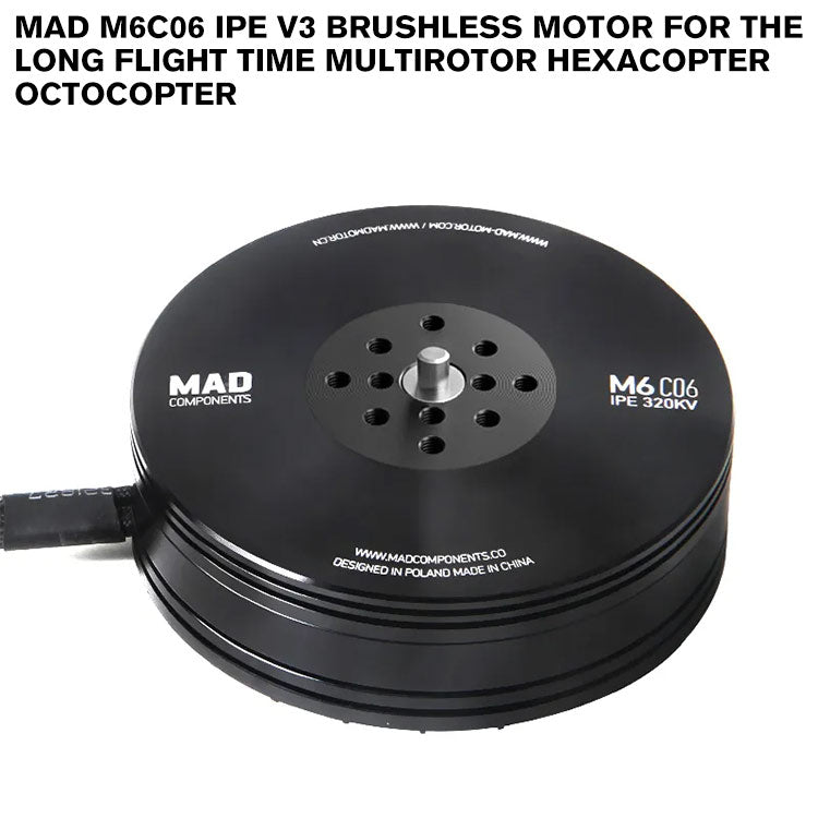 MAD M6C06 IPE V3 Brushless Motor For The Long Flight Time Multirotor Hexacopter Octocopter