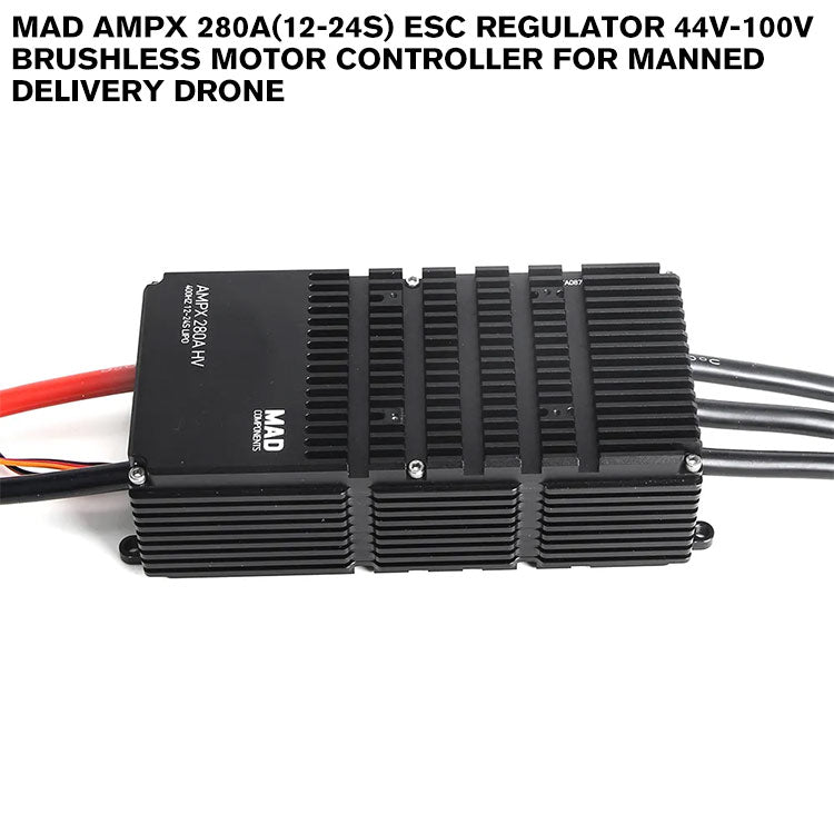 MAD AMPX 280A(12-24S) ESC Regulator 44V-100V Brushless Motor Controller For Manned Delivery Drone