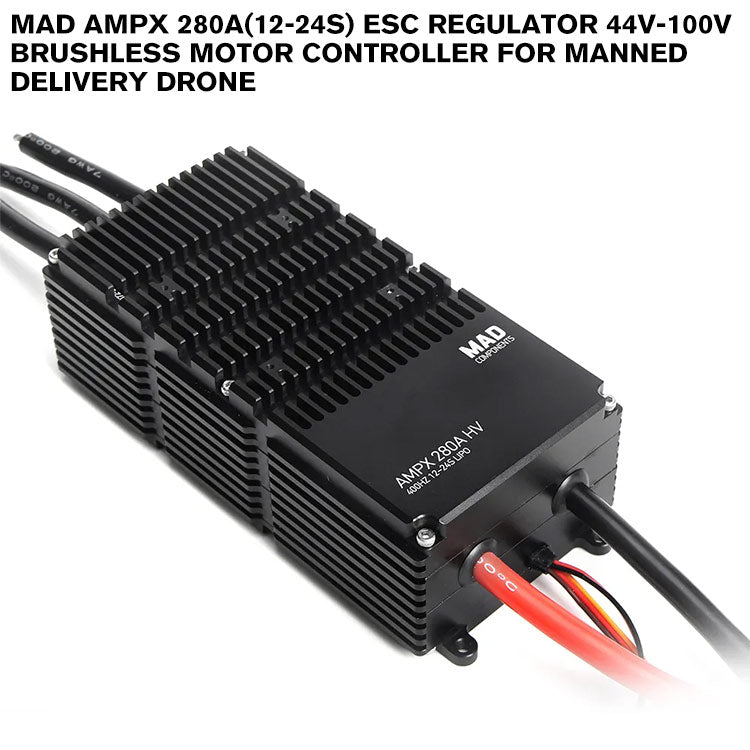 MAD AMPX 280A(12-24S) ESC Regulator 44V-100V Brushless Motor Controller For Manned Delivery Drone