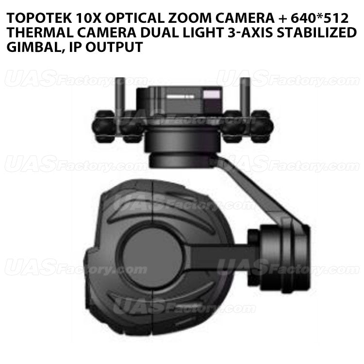 Topotek 10x Optical Zoom + 320*240 Thermal imaging Dual Light 3-Axis Gimbal, IP output