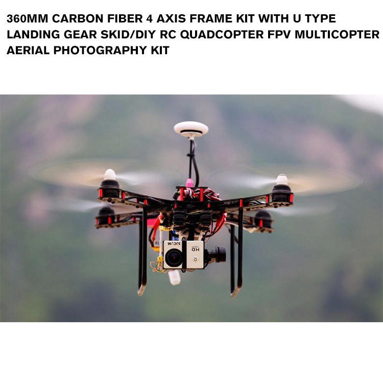 360mm Carbon Fiber 4 axis Frame Kit with U type landing gear skid/DIY RC quadcopter FPV Multicopter Aerial Photography KIT