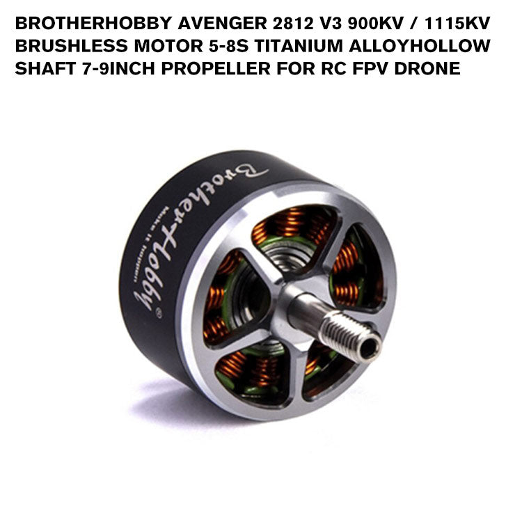 Brotherhobby Avenger 2812 V3 900KV / 1115KV Brushless Motor 5-8S Titanium Alloy hollow shaft 7-9inch Propeller for RC FPV Drone