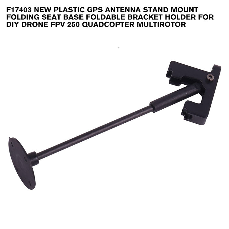 F17403 New Plastic GPS Antenna Stand Mount Folding Seat Base Foldable Bracket Holder for DIY Drone FPV 250 Quadcopter Multirotor