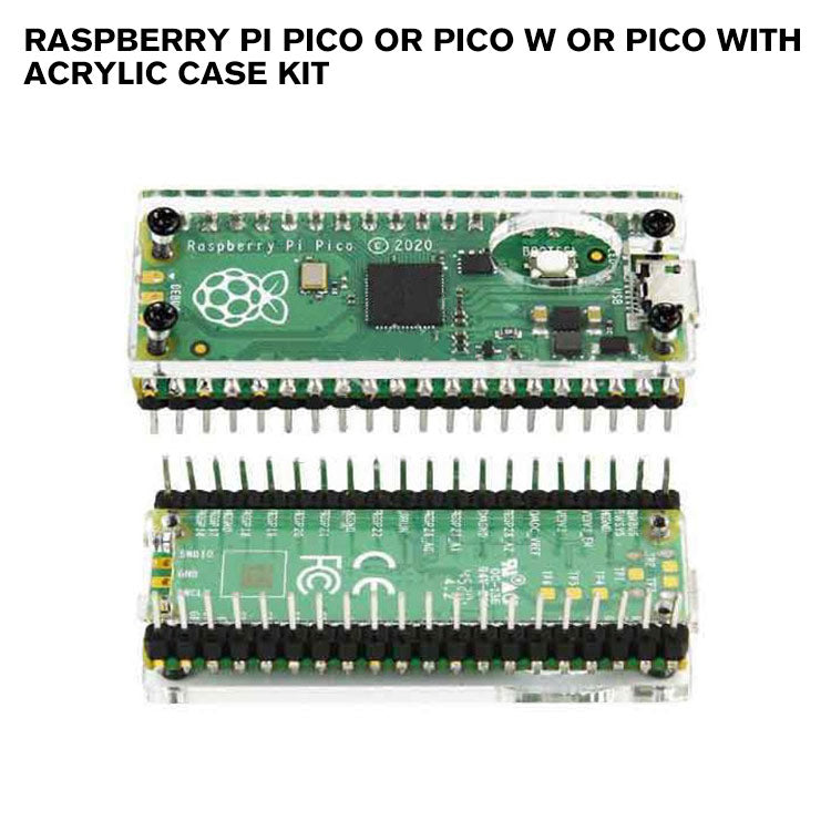 Raspberry Pi Pico or Pico W or Pico with Acrylic Case Kit