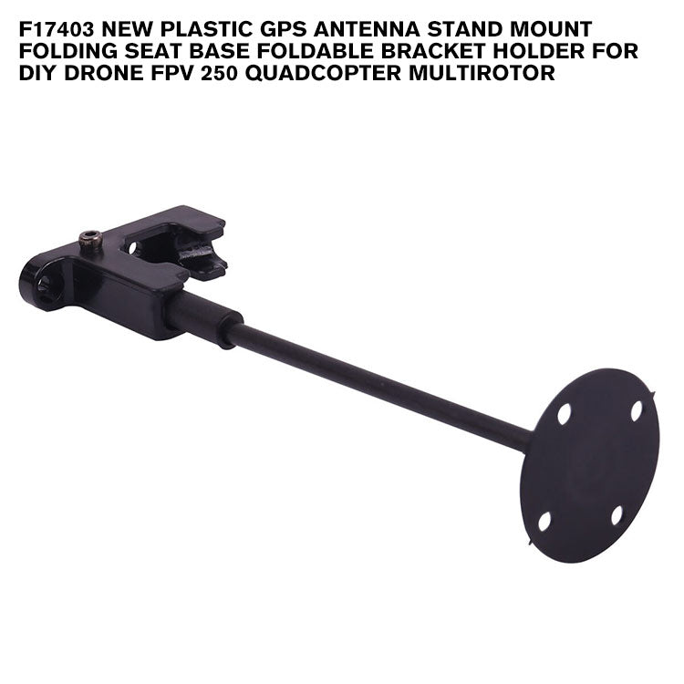 F17403 New Plastic GPS Antenna Stand Mount Folding Seat Base Foldable Bracket Holder for DIY Drone FPV 250 Quadcopter Multirotor