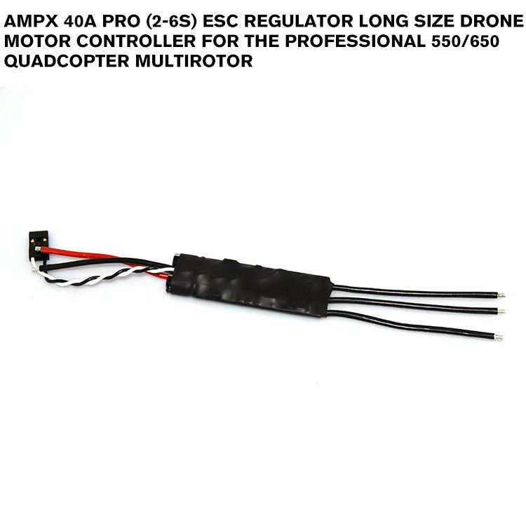 AMPX 40A Pro (2-6S) ESC Regulator Long Size Drone Motor Controller For The Professional 550/650 Quadcopter Multirotor