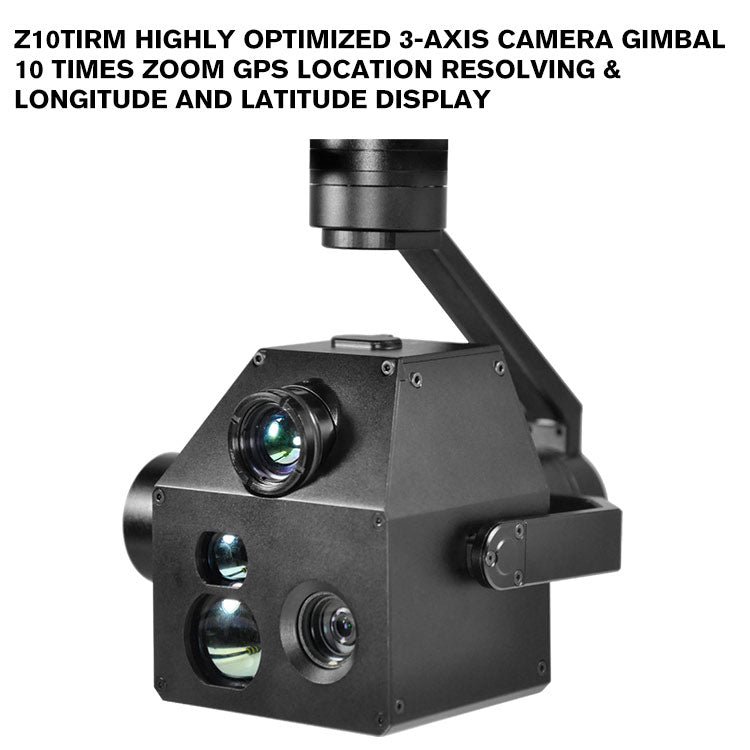 Z10TIRM highly optimized 3-axis camera gimbal 10 times zoom GPS Location Resolving &Longitude and latitude display