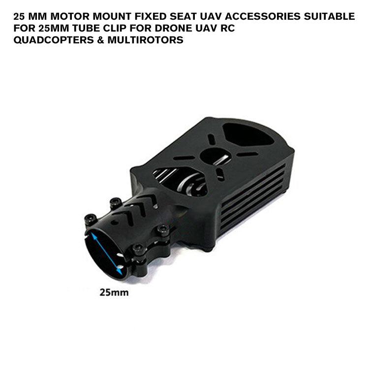 25 mm Motor Mount Fixed Seat UAV Accessories Suitable for 25mm Tube Clip for Drone UAV RC quadcopters & multirotors