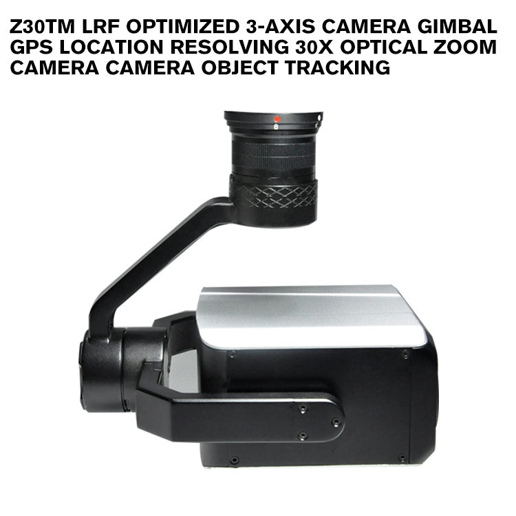 Z30TM LRF optimized 3-axis camera gimbal GPS Location Resolving 30x Optical Zoom Camera Camera Object Tracking