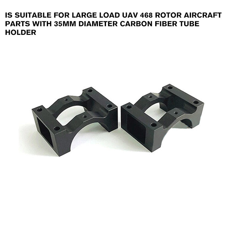 suitable for UAVs with heavy load 468 rotorcraft with 35 mm diameter carbon fiber tube holder